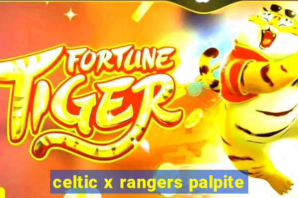 celtic x rangers palpite